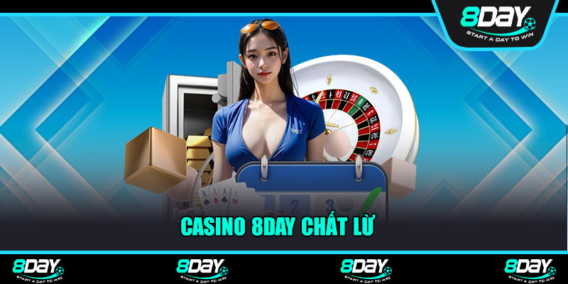 Casino 8Day chất lừ