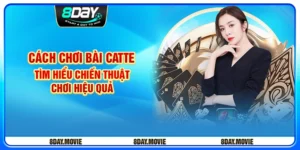 Cách chơi bài Catte - Tìm hiểu chiến thuật chơi hiệu quả