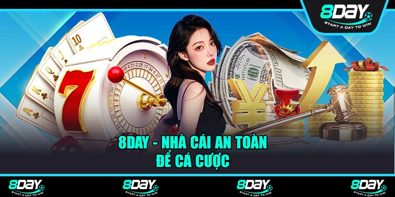 8Day - Nhà cái an toàn để cá cược