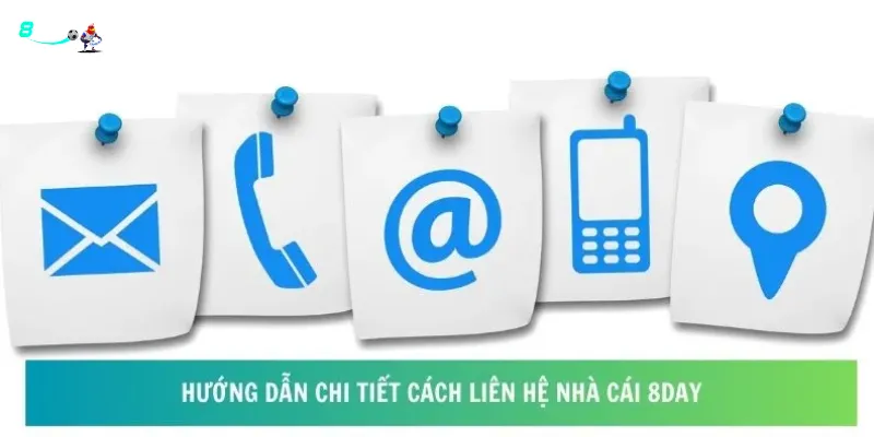 Cách liên hệ 8 Day để giải quyết vấn đề